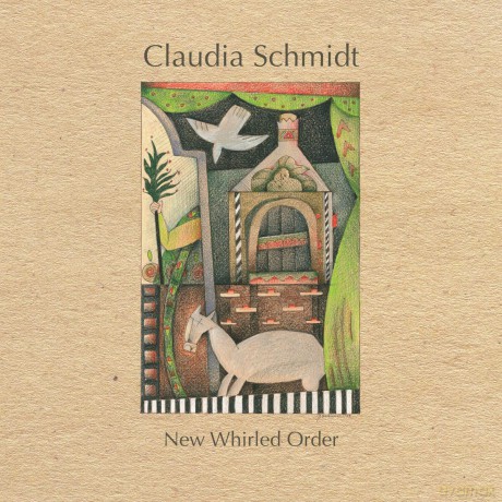 Claudia Schmidt: New Whirled Order [CD]