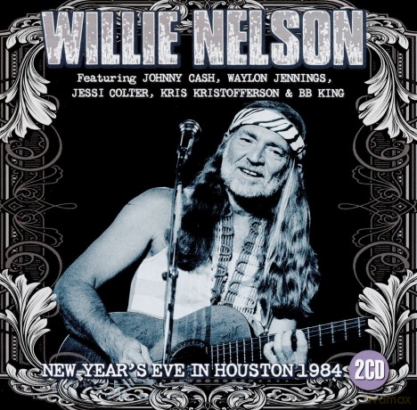 Willie Nelson: New YearS Eve In Houston 1984 [2CD]