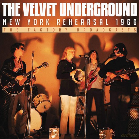 Velvet Underground: New York Rehearsal 1966 [CD]