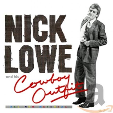 Nick Lowe: Nick Lowe And His Cowboy Outfit [CD]