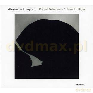 Lonquich Alexander: Schumann/Holliger [CD]