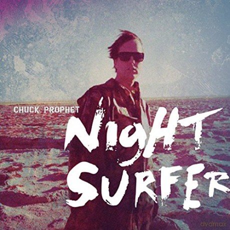 Chuck Prophet: Night Surfer [2xWinyl]