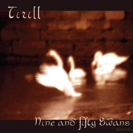 Tirill: Nine And Fifty Swans [CD]
