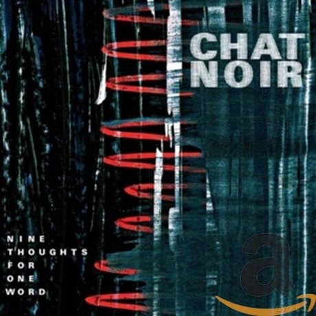 Chat Noir: Nine Thoughts For One Word [CD]