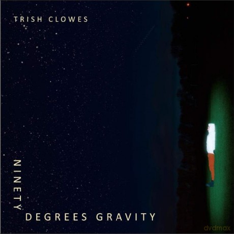 Trish Clowes: Ninety Degrees Gravity [CD]