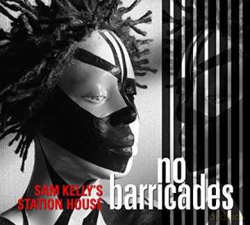 Sam Kellys Station House: No Barricades [CD]