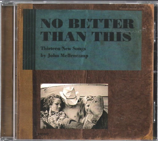 John Mellencamp: No Better Than This [CD]