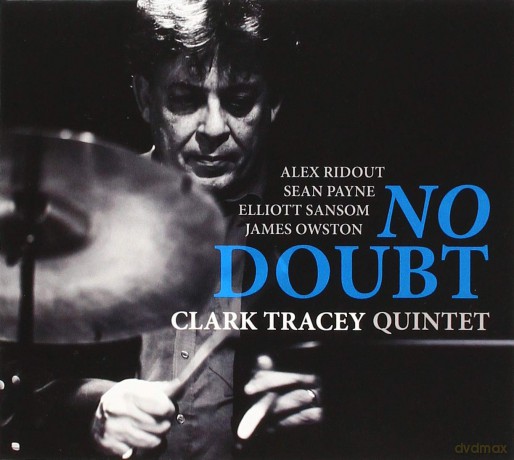 Clark Tracey Quintet: No Doubt [CD]