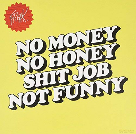 Freak: No Money No Honey Shitt Job Not Funny [Winyl]