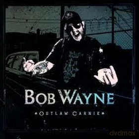 Bob Wayne: Outlaw Carnie [Winyl]