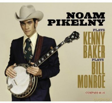 Noam Pikelny: Noam Pikelny Plays Kenny Baker Plays Bil [CD]