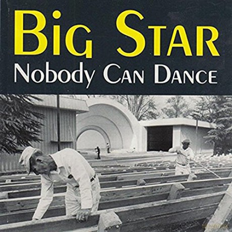 Big Star: Nobody Can Dance [CD]