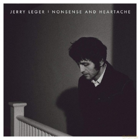 Jerry Leger: Nonsense And Heartache [2CD]