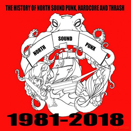 North Sound Punx 1981-2018: The History Of North Sound Punk. Hardcore And Thrash [CD]