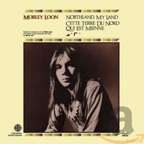Morley Loon: Northland My Land [CD]