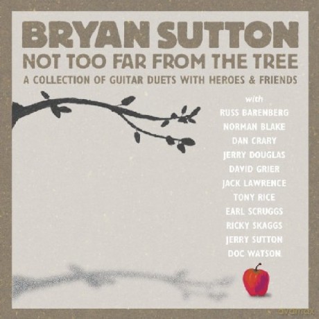Bryan Sutton: Not Too Far From The Tree [CD]