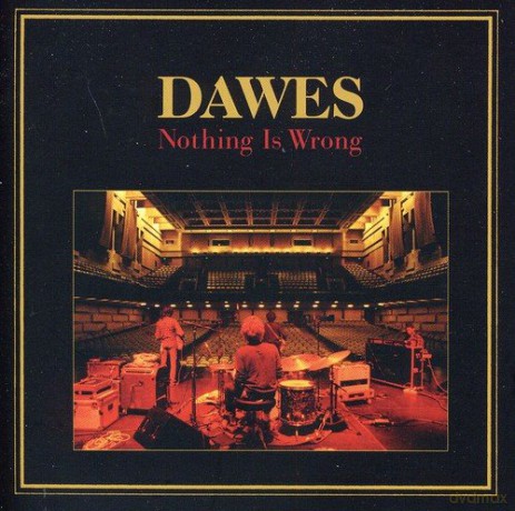 Dawes: Nothing Is Wrong [CD]