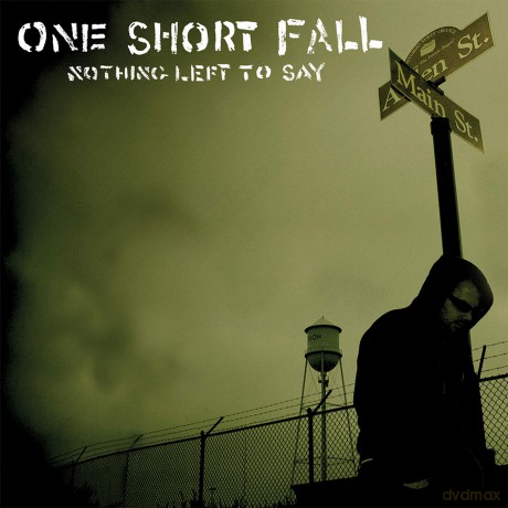 One Short Fall: Nothing Left To Say [CD]