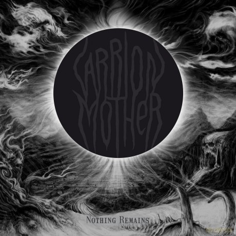 Carrion Mother: Nothing Remains [CD]