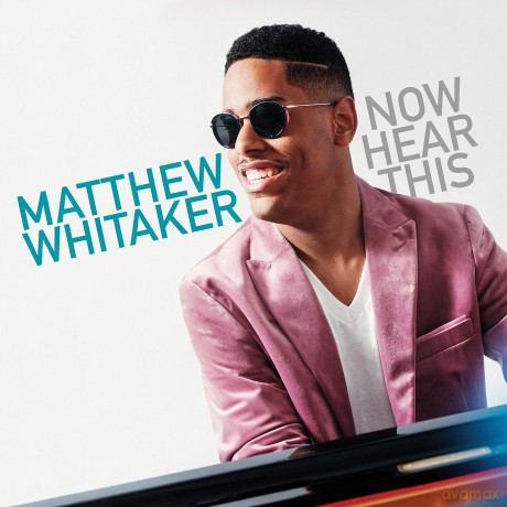 Matthew Whitaker: Now Hear This [CD]