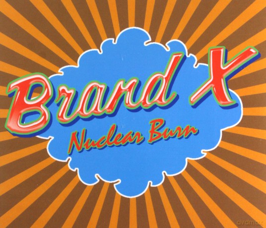 Brand X: Nuclear Burn [4CD]