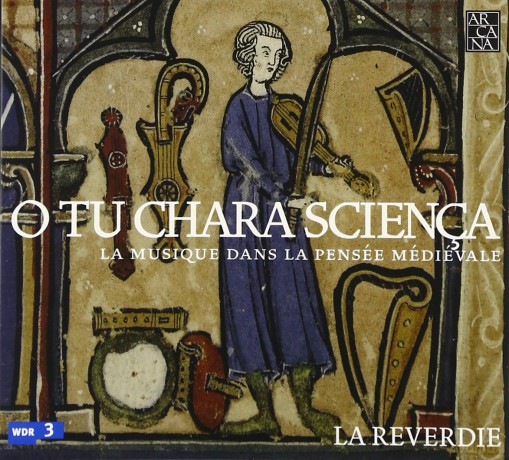 La Reverdie: O Tu Chara Scienca [CD]