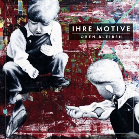 Ihre Motive: Oben Bleiben [CD]