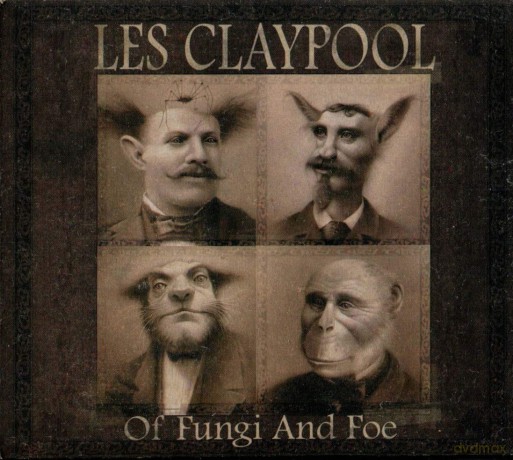 Les Claypool: Of Fungi And Foe [CD]