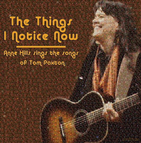 Anne Hills: Of Tom Paxton - The Things I Notice Now [CD]