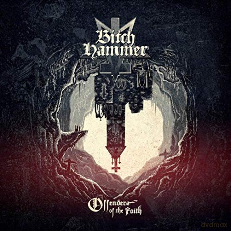Bitchhammer: Offenders Of The Faith [CD]
