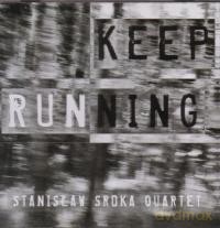 Stanisław Sroka Quartet: Keep Runing [CD]