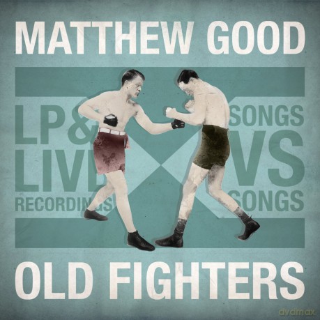 Matthew Good: Old Fighters [CD]