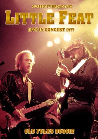 Little Feat: Old Folks Boogie Live [DVD]