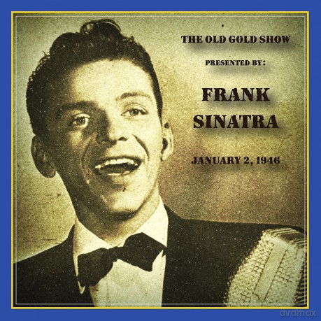 Frank Sinatra: Old Gold Show Presented By Frank Sinatra: January 2. 1946 [CD]