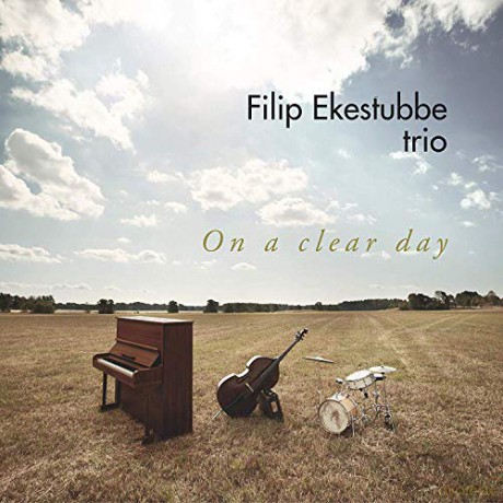Filip Ekestubbe Trio: On A Clear Day [CD]