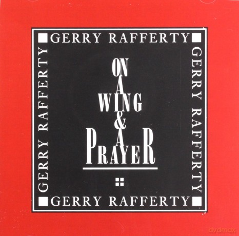 Gerry Rafferty: On A Wing And A Prayer [CD]