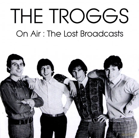Troggs: On Air: The Lost Broadcasts [CD]