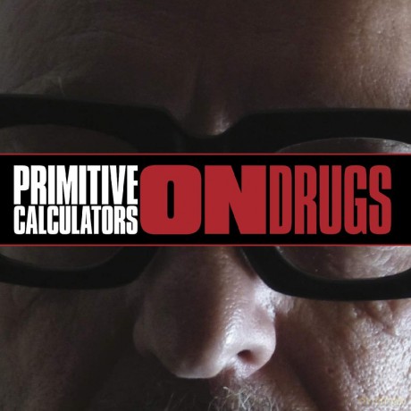 Primitive Calculators: On Drugs [CD]