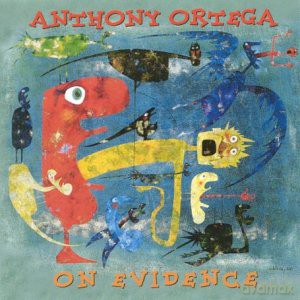 Anthony Ortega: On Evidence [CD]