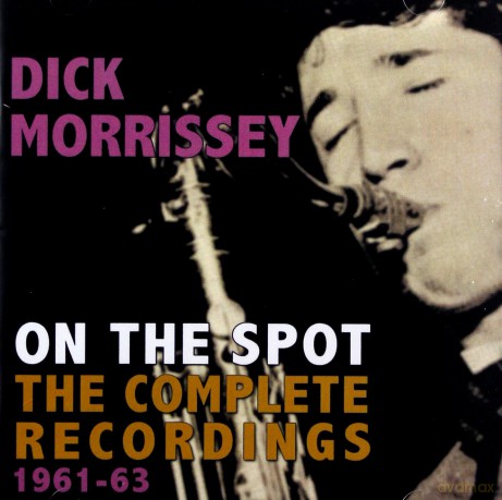 Dick Morrissey: On The Spot - The Complete Recordings [CD]