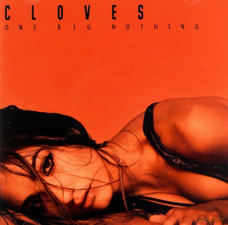 Cloves: One Big Nothing [CD]