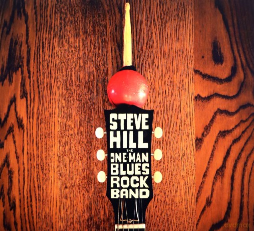 Steve Hill: One Man Blues Rock Band [CD]