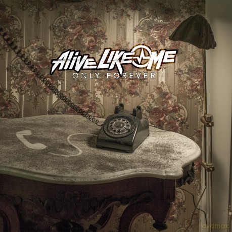 Alive Like Me: Only Forever [CD]