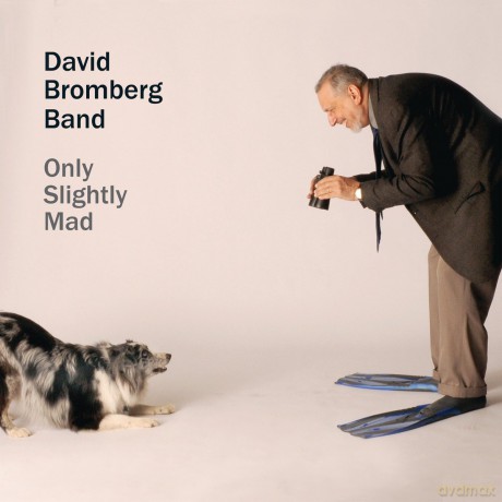 David Bromberg Band: Only Slightly Mad [2CD]