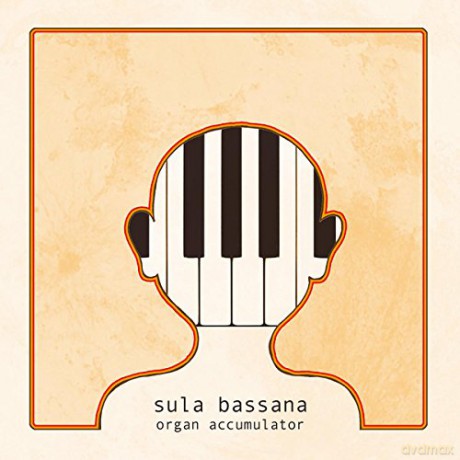 Sula Bassana: Organ Accumulator/Disappear [CD]