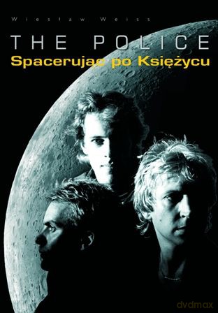 The Police. Spacerujac po księżycu - Wiesław Weiss [książka]