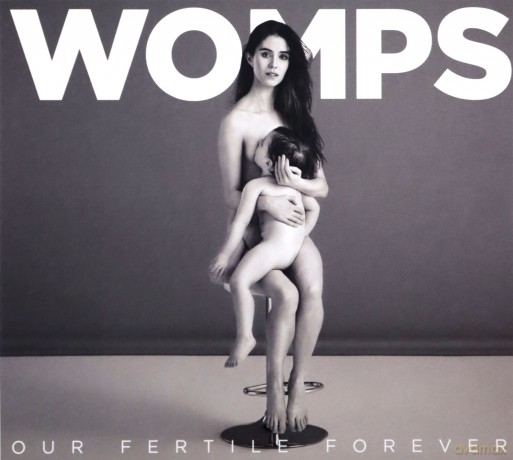 Womps: Our Fertile Forever [CD]