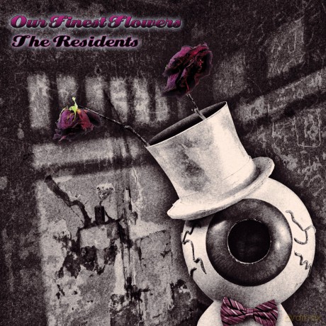 Residents: Our Finest Flowers [CD]