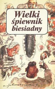 Wielki śpiewnik biesiadny [książka]