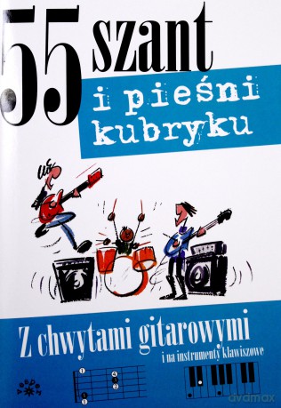 55 szant i pieśni kubryku - z chwytami gitarowymi i na instrumenty klawiszowe [książka]